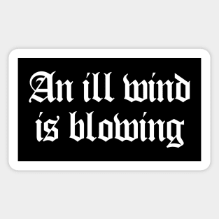 An ill wind is blowing Sticker